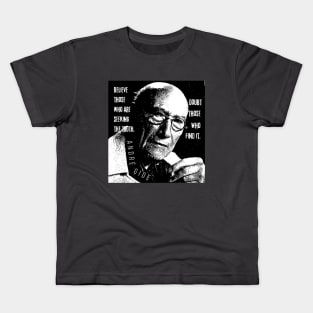 André Gide portrait and quote: “Believe those who are seeking the truth. Doubt those who find it” Kids T-Shirt